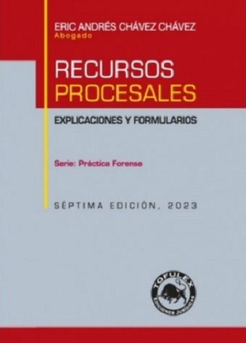 Recursos Procesales  Explicaciones Y Formularios 7° Ed.2023