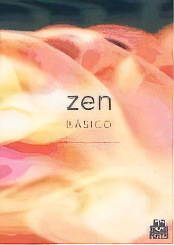 Zen Basico, De Manfred B. Steger. Editorial Paidotribo, Tapa Blanda, Edición 2003 En Español