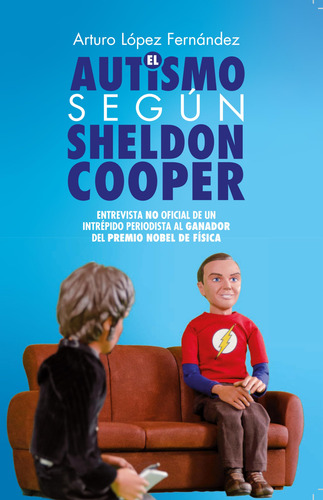El Autismo Según Sheldon Cooper: Entrevista No Oficialde Un