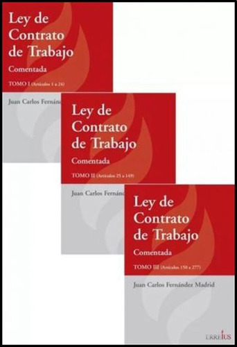 Ley De Contrato De Trabajo Comentada - 3 Tomos - Fernandez