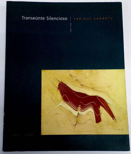 Enrique Zañartu. Transeúnte Silencioso. 1939-2000