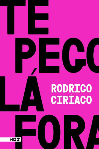 Libro Te Pego La Fora De Ciriaco Rodrigo Nos Editora