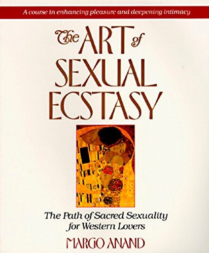 Book : The Art Of Sexual Ecstasy The Path Of Sacred...