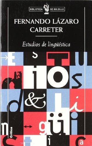 Estudios De Lingüistica, De Carreter, Fernando Lazaro. Editorial Crítica, Tapa Tapa Blanda En Español