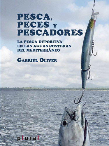 Pesca, Peces Y Pescadores  -  Oliver, Gabriel