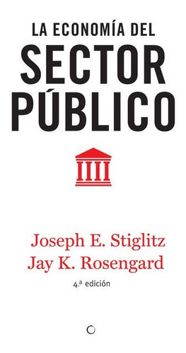 La Economía Del Sector Público, 4ª Ed.