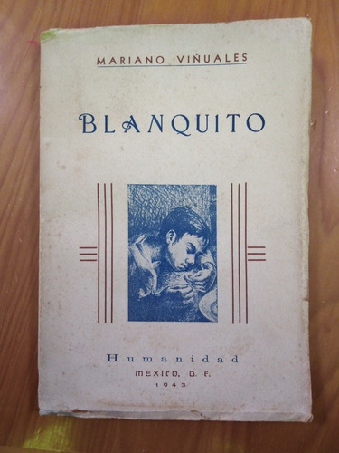Blanquito Mariano Viñuales 1943 Firmado X Autor E. Humanidad (Usado)