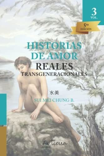 Historias De Amor Reales Transgeneracionales..., De Chung, Sui Mei. Editorial Independently Published En Español