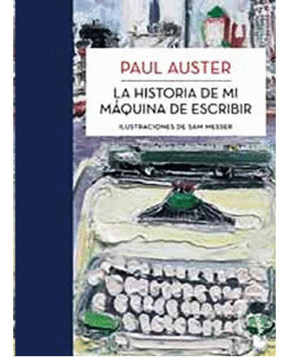 La Historia De Mi Maquina De Escribir +   Paul Auster
