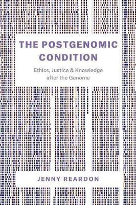 Libro The Postgenomic Condition : Ethics, Justice, And Kn...