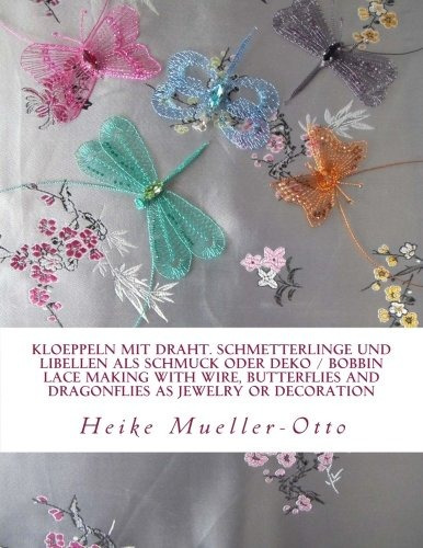 Kloeppeln Mit Draht Schmetterlinge Und Libellen Als Schmuck 