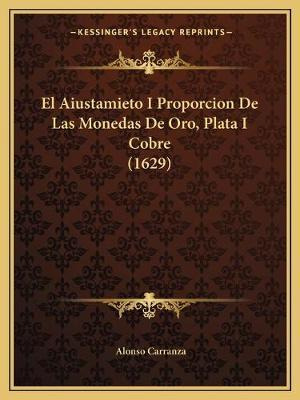 Libro El Aiustamieto I Proporcion De Las Monedas De Oro, ...