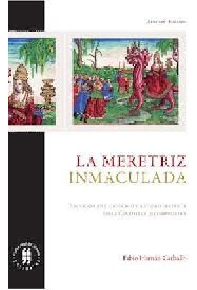 La Meretriz Inmaculada Discursos Anticatólico Y Antiprotesta