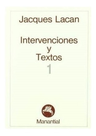 Intervenciones Y Textos 1 - Jacques Lacan - Manantial Libro