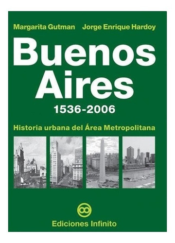 Buenos Aires 1536-2006 - Margarita Gutman / Jorge Hardoy