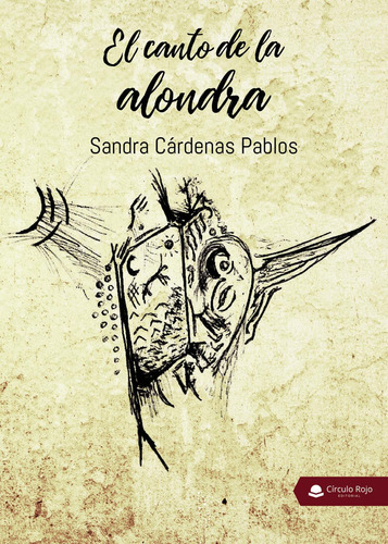 El Canto De La Alondra: No, de Cárdenas Pablos, Sandra.., vol. 1. Grupo Editorial Círculo Rojo SL, tapa pasta blanda, edición 1 en inglés, 2019