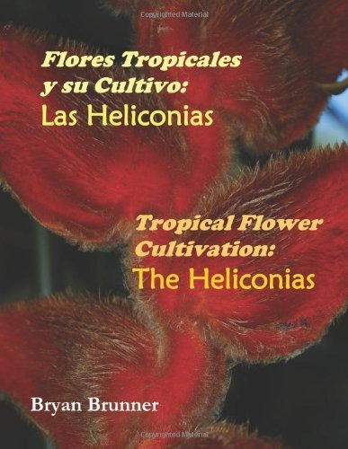 Tropical Flower Cultivation The Heliconias