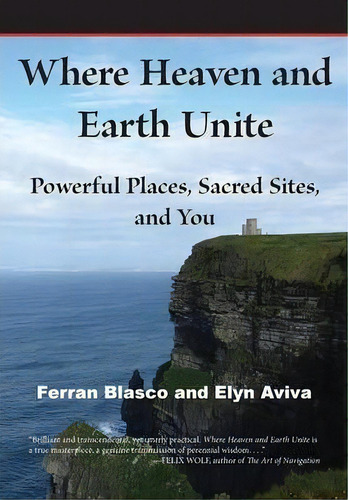 Where Heaven And Earth Unite, De Ferran Blasco. Editorial Pilgrims Process, Tapa Blanda En Inglés