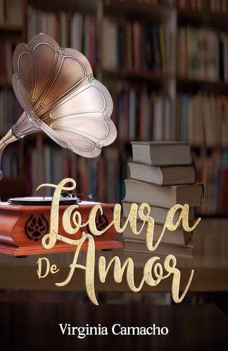 Libro: Locura De Amor (spanish Edition)