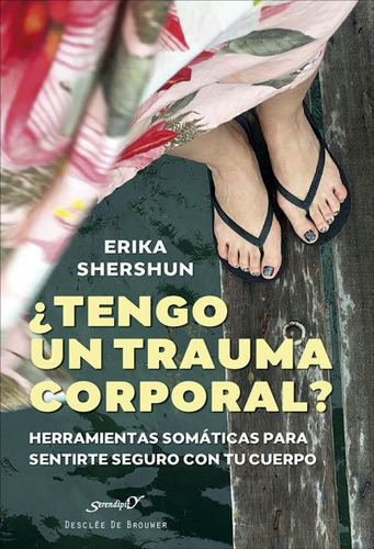 Tengo Un Trauma Corporal, De Erika Shershun. Editorial Desclee De Brouwer, Tapa Blanda En Español