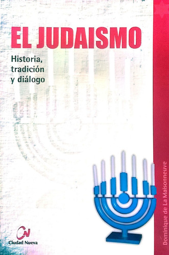 Judaismo, El, de DE LA MAISONNEUVE, DOMINIQUE. Editorial CIUDAD NUEVA, tapa blanda, edición 1 en español