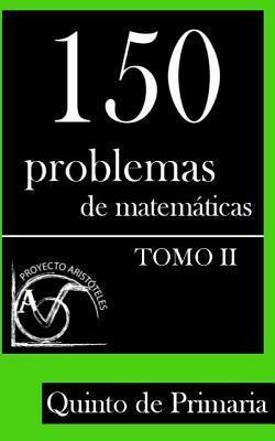 Libro 150 Problemas De Matem Ticas Para Quinto De Primari...