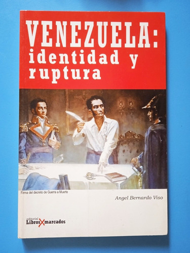 Venezuela Identidad Y Ruptura / Angel Bernardo Viso