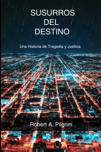 Libro: Susurros Del Destino: Una Historia De Tragedia Y Just