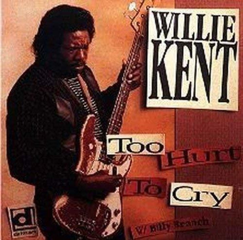 Cd Too Hurt To Cry - Willie Kent