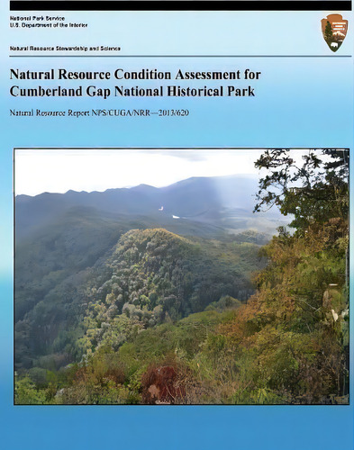 Natural Resource Condition Assessment For Cumberland Gap National Historical Park, De Gary Sundin. Editorial Createspace Independent Publishing Platform, Tapa Blanda En Inglés