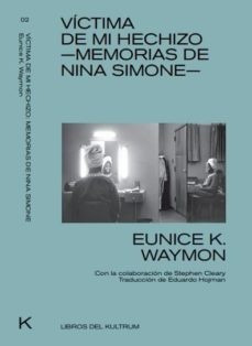 Victima De Mi Hechizo - Memorias De Nina Simone - - Waymon