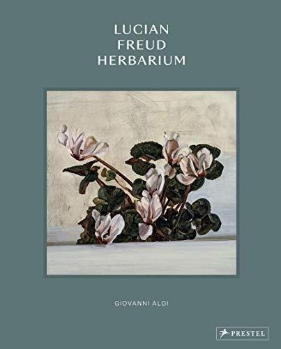 Lucian Freud: Herbarium : Giovanni Aloi, de Giovanni Aloi. Editorial PRESTEL, tapa dura en inglés