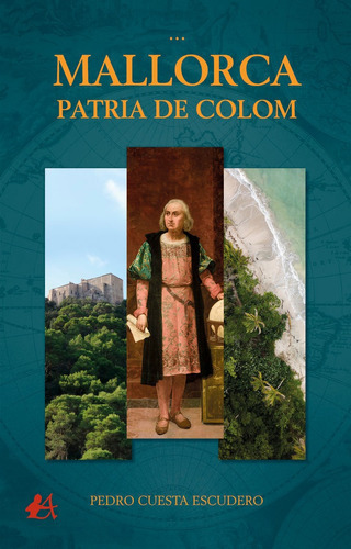 Mallorca, patria de Colom, de Cuesta Escudero, Pedro. Editorial Adarve, tapa blanda en español