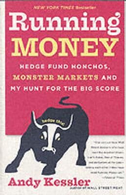 Running Money, Hedge Fund Honchos, Monster Markets And My...