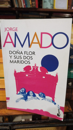 Jorge Amado - Doña Flor Y Sus Dos Maridos - Booket 2016