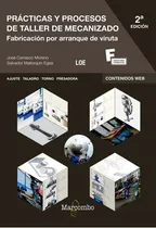 Comprar Prácticas Y Procesos De Taller De Mecanizado 2ª, De José Carrasco Moreno Salvador Mallorquín Egea. Editorial Alfaomega Grupo Editor Argentino, Edición 2 En Español