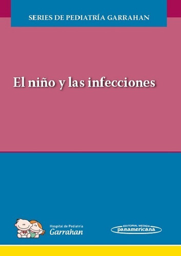 Libro Garrahan El Niño Y Las Infecciones 1era Edición 