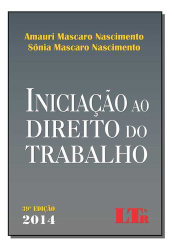 Iniciacao Ao Direito Do Trabalho, De Amauri Mascaro / Nascimento Nascimento. Editora Ltr Em Português