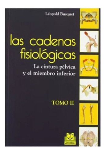 Libro: Las Cadenas Fisiológicas Tomo 2 Léopold Busquet Paido