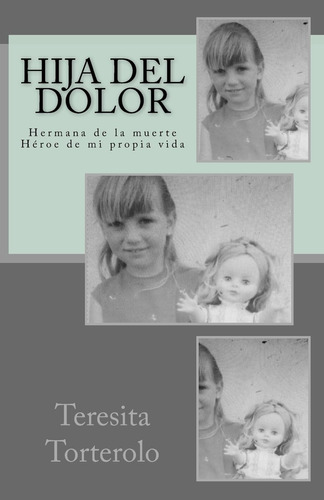 Libro: Hija Del Dolor: Hermana De La Muerte. Héroe De Mi Pro