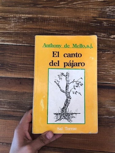 Anthony De Mello.  El Canto Del Pájaro.  Sal Terrae, México,