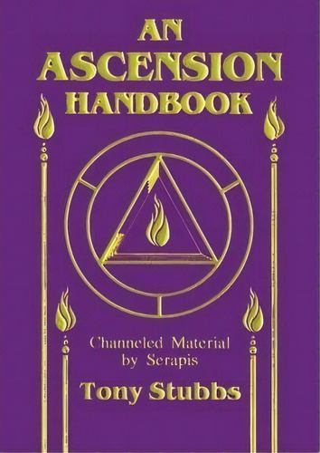 Ascension Handbook : Channeled Material From Serapis, De Tony Stubbs. Editorial World Tree Press, Tapa Blanda En Inglés