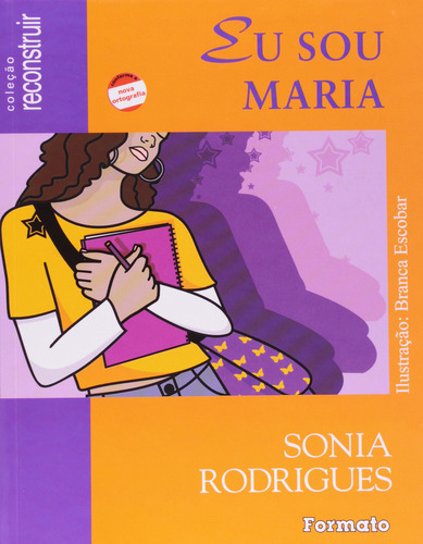 Eu sou Maria / Os doze trabalhos de Hércules, de Rodrigues, Sonia. Reconstruir Editorial Formato, capa mole em português, 2008
