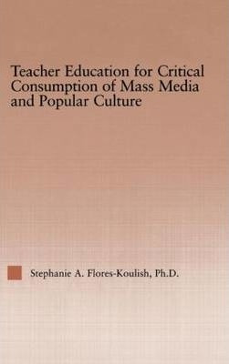 Teacher Education For Critical Consumption Of Mass Media ...