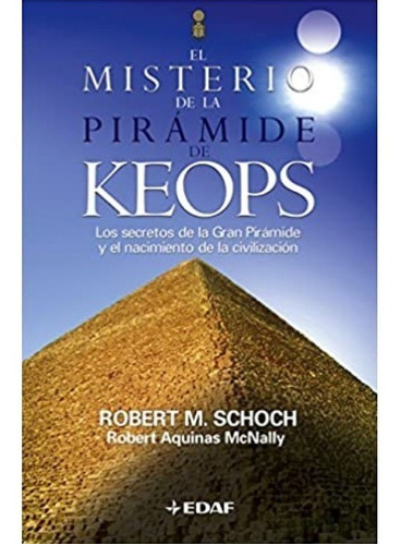 El Misterio De La Pirámide De Keops | Robert M. Schoch