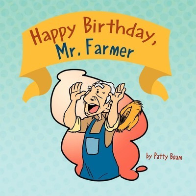 Libro Happy Birthday, Mr. Farmer - Patty Boam