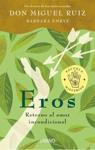 Eros: Retorno Al Amor Incondicional (crecimiento Personal)