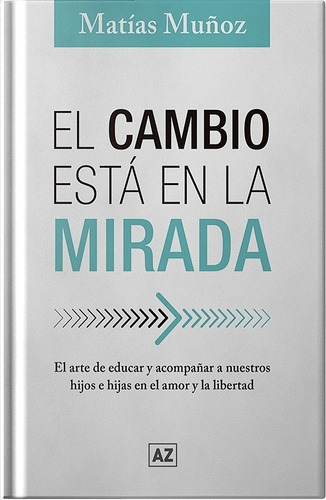 El Cambio Esta En La Mirada - Matias Muñoz