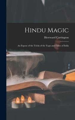 Libro Hindu Magic : An Expose Of The Tricks Of The Yogis ...