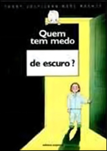 Quem Tem Medo De Escuro?, De Joly, Fanny. Editora Scipione, Capa Mole, Edição 1ª Edição Em Português
